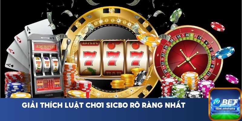 Giải thích luật chơi sicbo rõ ràng nhất