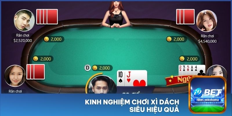Kinh nghiệm chơi Xì Dách siêu hiệu quả