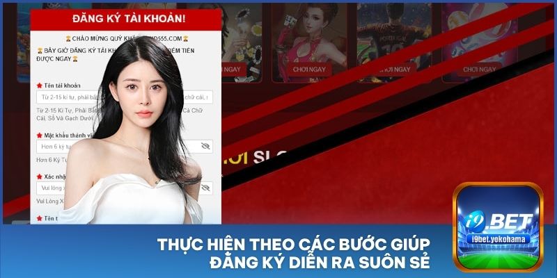 Thực hiện theo các bước giúp đăng ký diễn ra suôn sẻ