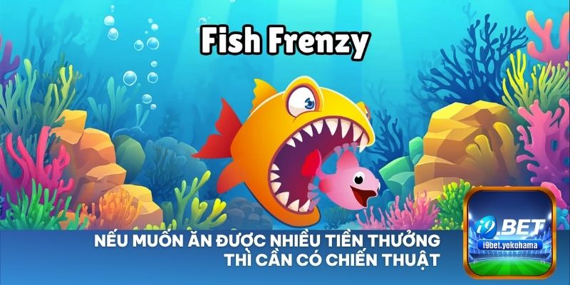 Nếu muốn ăn được nhiều tiền thưởng thì cần có chiến thuật